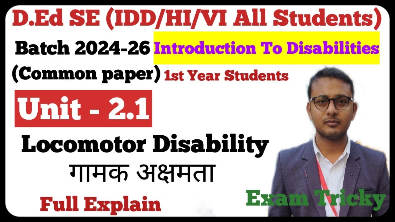 Locomotor Disability | D.Ed SE (HI/VI/IDD) | 1st year students | Introduction to disabilities