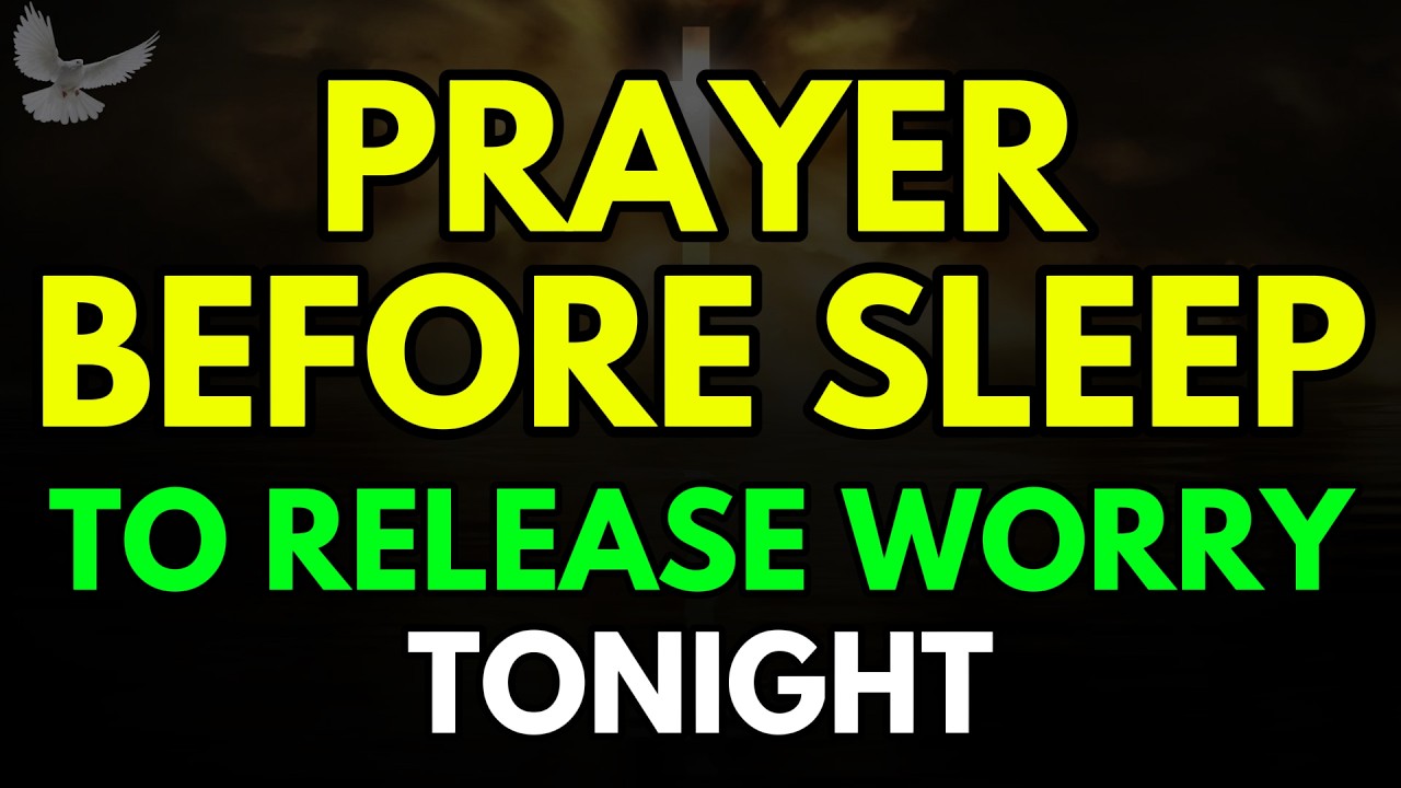 Prayer Before Sleep To Release Worry and Invite God’s Peace Tonight