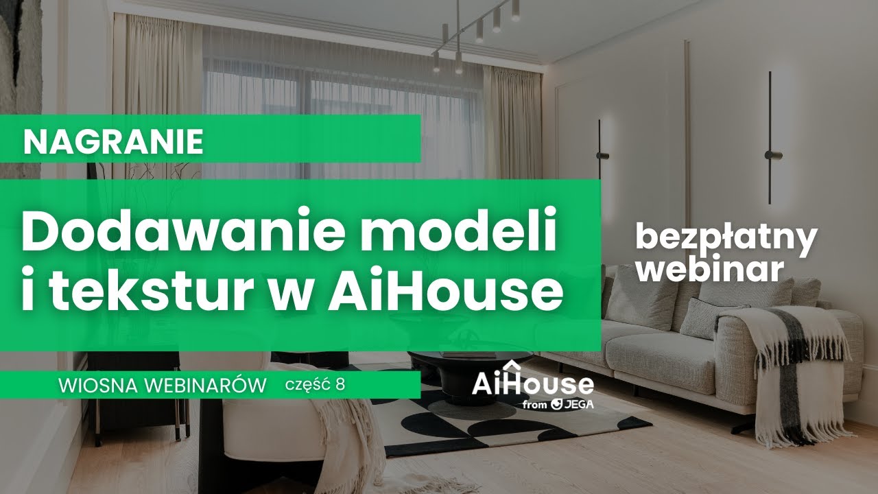 Dodawanie Modeli i Tekstur w AiHouse- bezpłatny webinar