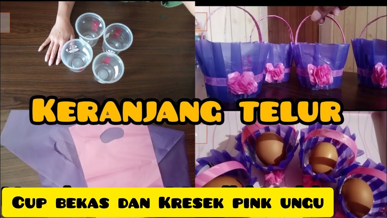 CARA MEMBUAT KERANJANG TELUR  DARI KRESEK DAN CUP BEKAS MINUMAN