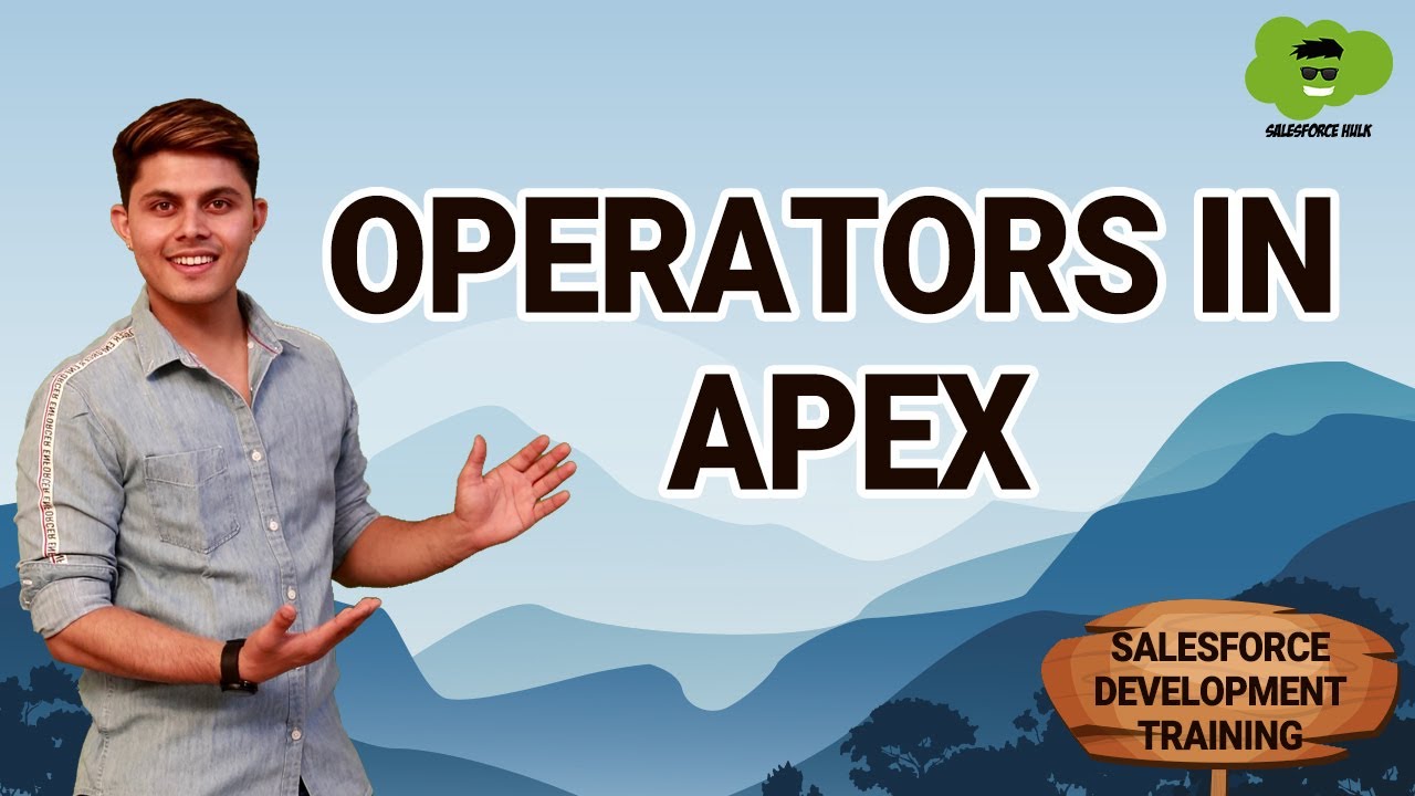 Operators in Apex | Salesforce Development Course