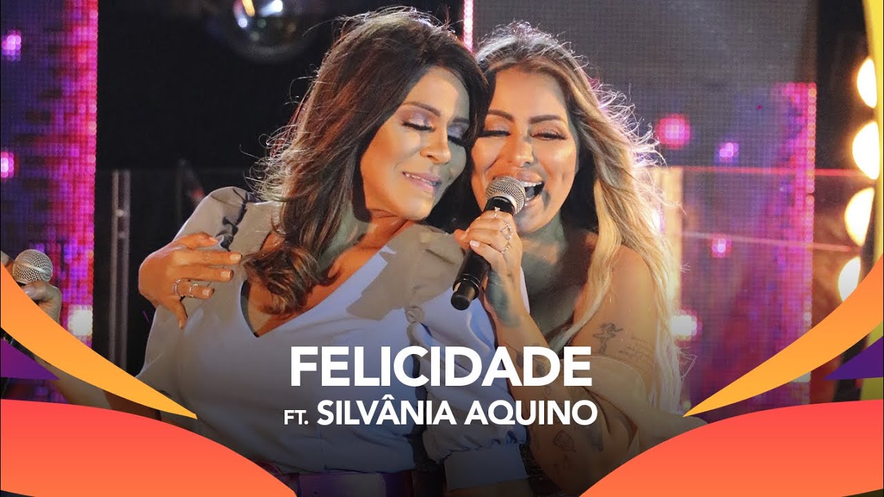 Walkyria Santos, Silvânia Aquino, Calcinha Preta - FELICIDADE