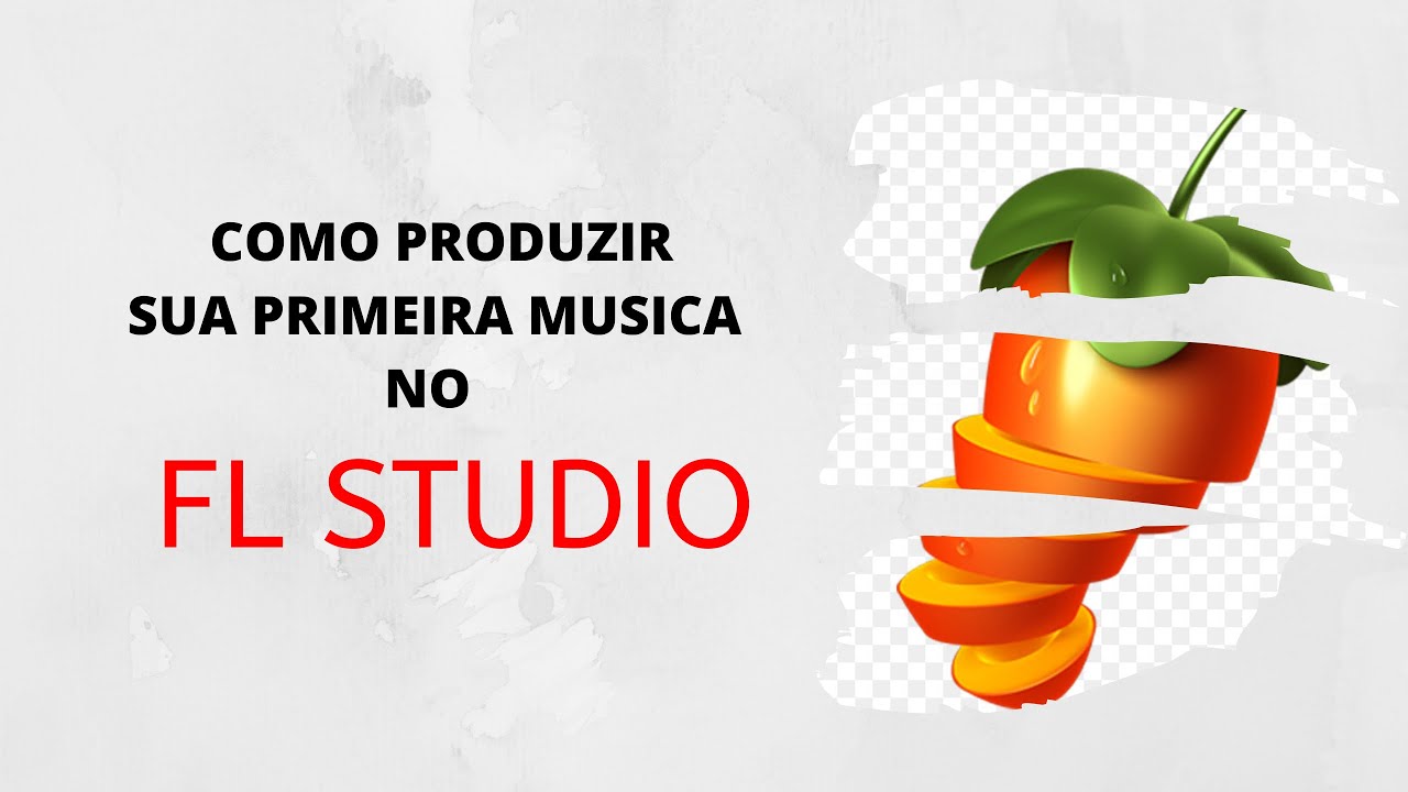 COMO PRODUZIR SUA PRIMEIRA MUSICA NO FL STUDIO (TUTORIAL)