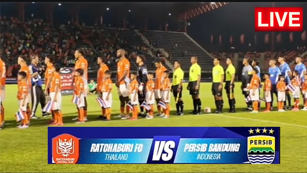 LIVE . RATCHABURI FC VS PERSIB BANDUNG . ACL LEAGUE TWO | ROUND OF 16 LEG 1