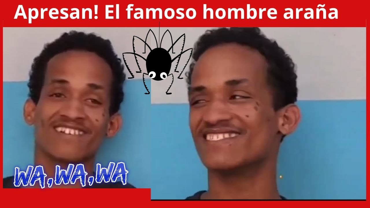 Apresan!  El famoso hombre ara&ntilde;a de Cienfuegos, Santiago. NOTICIAS WAWAWA