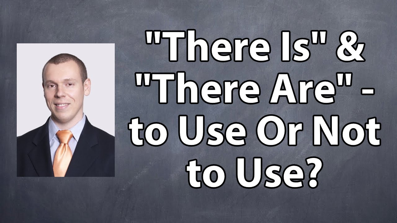 There Is/There Are: How to Improve Your Sentences In Two Easy Steps