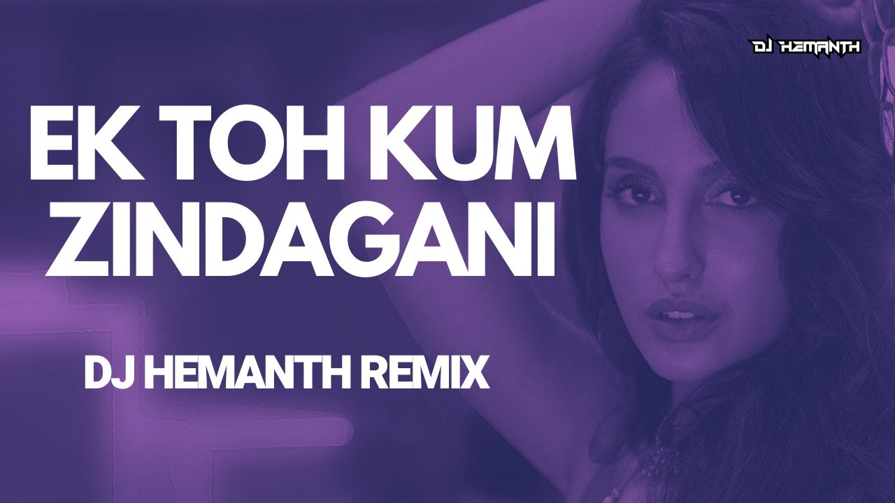 Ek Toh Kum Zindagani REMIX| DJ HEMANTH REMIX | Nora Fatehi Neha Kakkar Marjaavaan Ek Toh Kam Zindagn