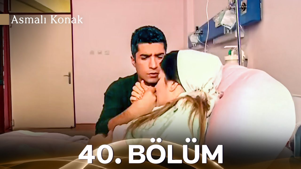 Asmalı Konak 40. Bölüm (Full HD) (İyileştirilmiş Versiyon)