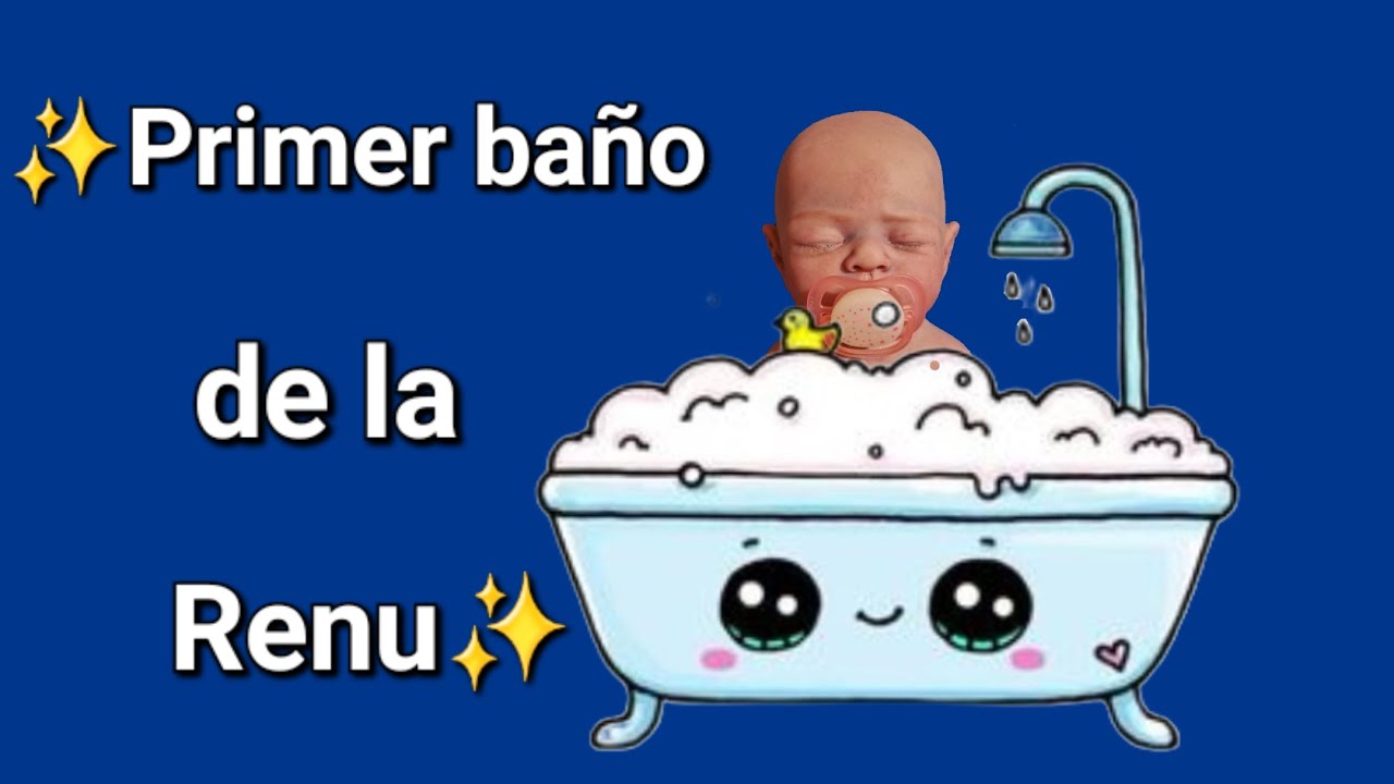 PRIMER BAÑO DE MI BEBÉ REBORN RENATA!❤️