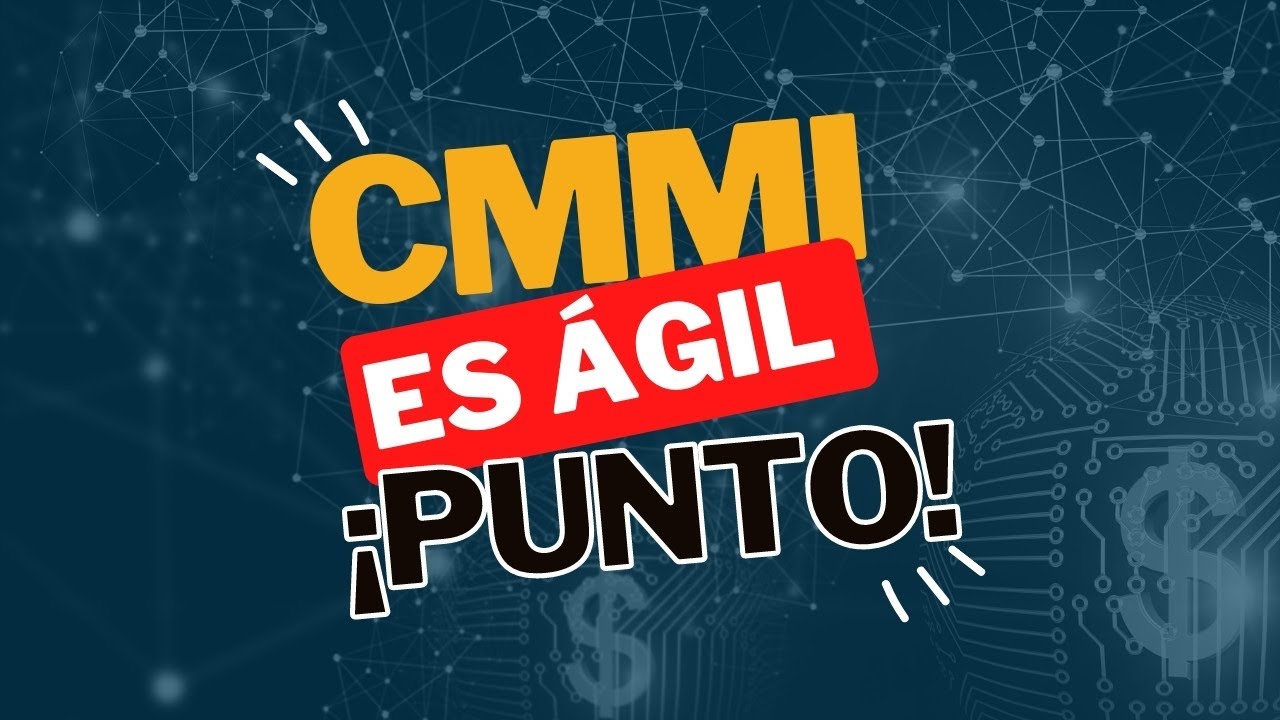 CMMI es Ágil ¡Punto!