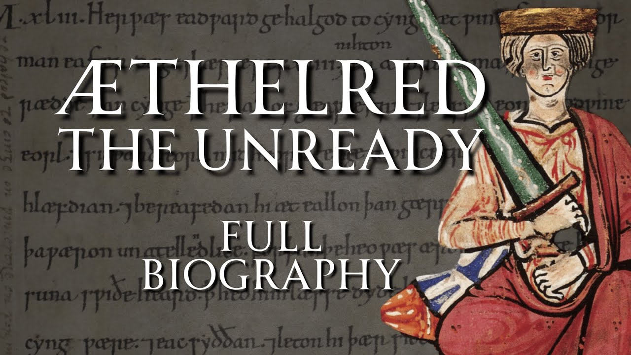 Aethelred the Unready | Full Biography | Human Voiced, No Ads