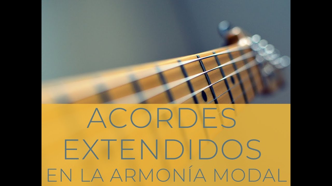 Relaci&oacute;n Escala Acorde y Acordes Extendidos [Armon&iacute;a Modal]