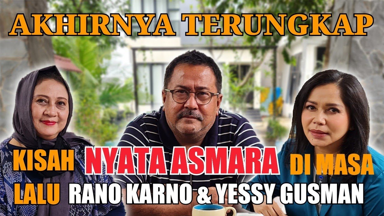 TERUNGKAP CERITA MASA LALU RANO KARNO DENGAN YESSY GUSMAN