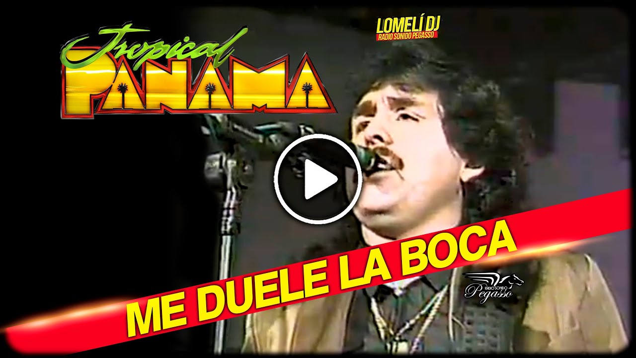 1993 - ME DUELE LA BOCA- Tropical Panama - en vivo -