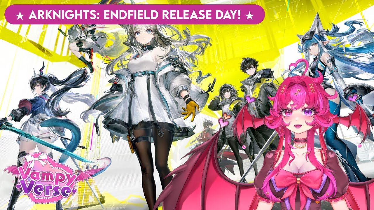 🔴【ARKNIGHTS: ENDFIELD RELEASE DAY!】🦇 Vampy Tries Endfield As An Arknights Veteran! 🦇