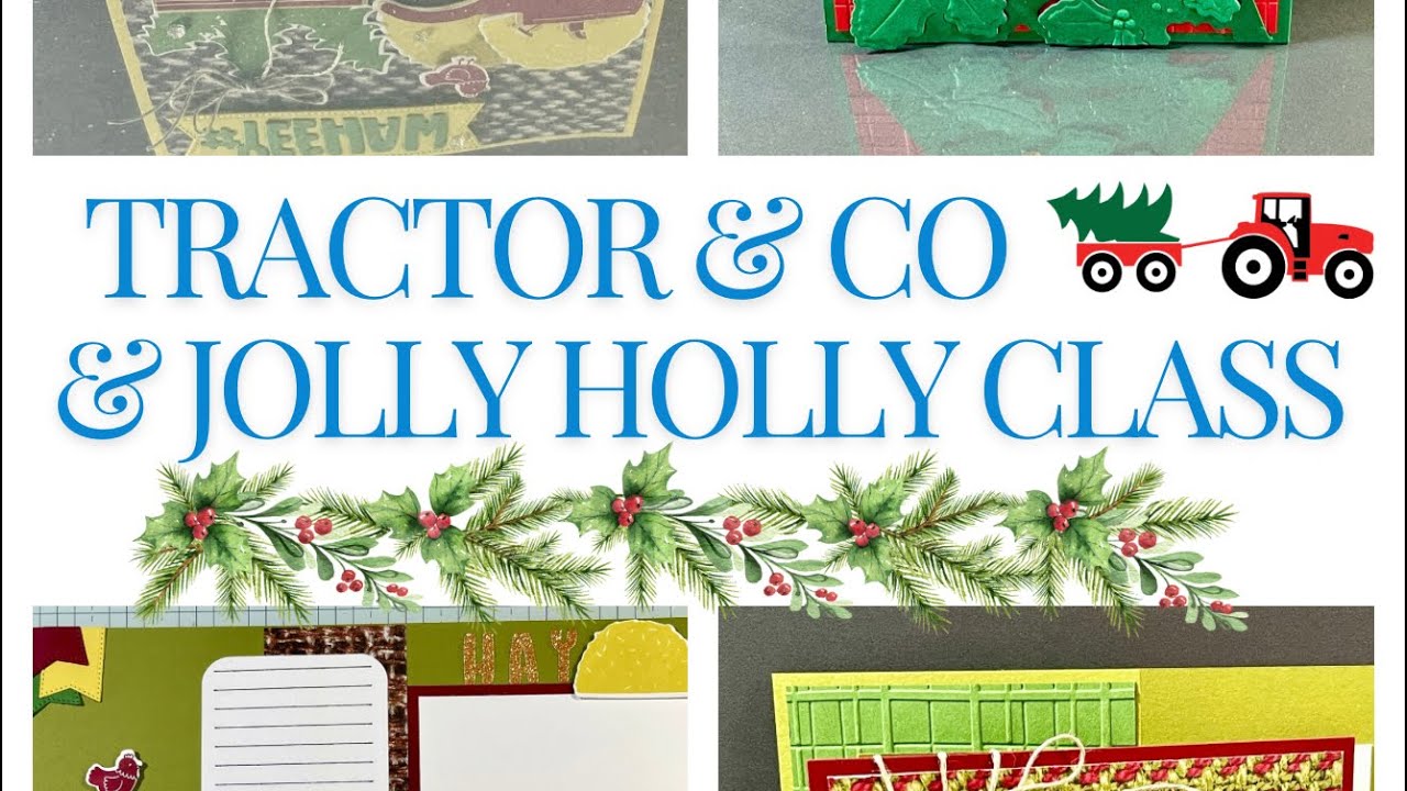 Project Class for purchase: Stampin' Up! Tractor & Co and Jolly Holly Bundle