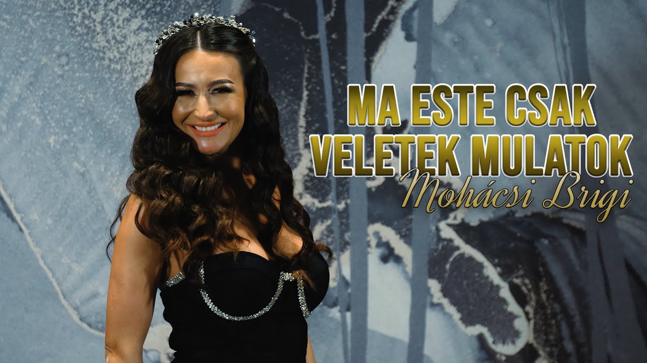 Mohácsi Brigi - Ma este csak veletek mulatok  ✨”Official Music Video”✨2024🎉🍀💥🎤🎶