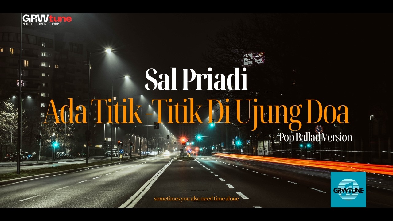 (SADVIBES) ADA TITIK TITIK DI UJUNG DOA🎧 - SAL PRIADI (POP BALLAD COVER VERSION) | GRWtune