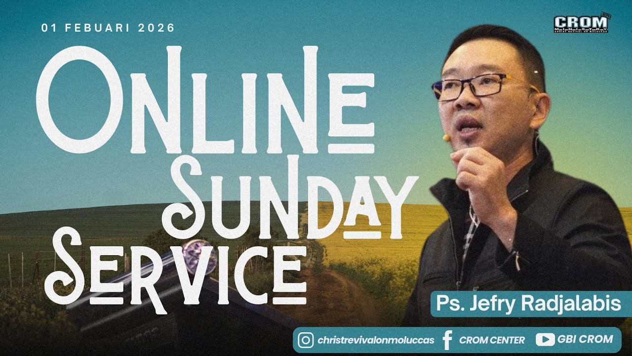 ONLINE SUNDAY SERVICE GBI CROM AMBON, 01 Februari 2026 - Speaker : Ps. Jefry Radjalabis