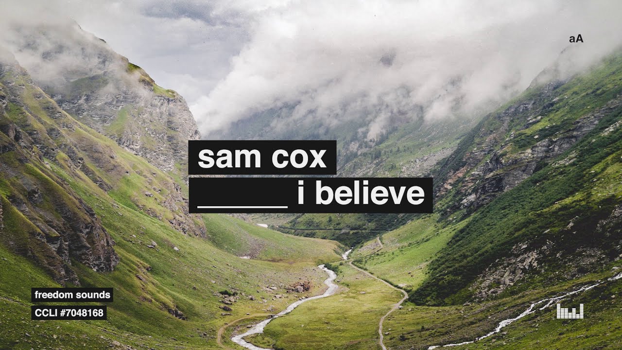 I Believe (ft. Sam Cox) // Official Lyric Video
