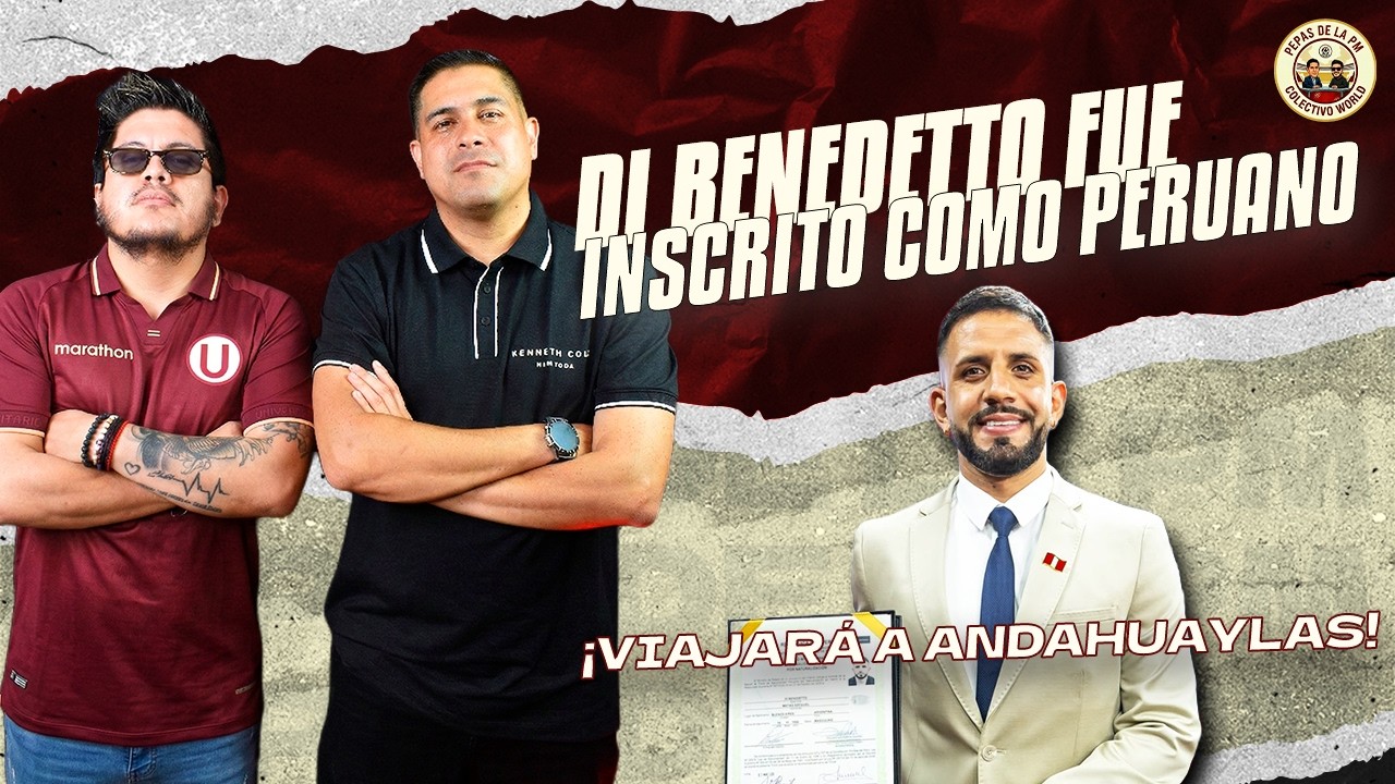 🚨 ¡ES OFICIAL! Di Benedetto FUE INSCRITO como peruano y VIAJA a Andahuaylas 🇵🇪 | PEPAS DE LA PM