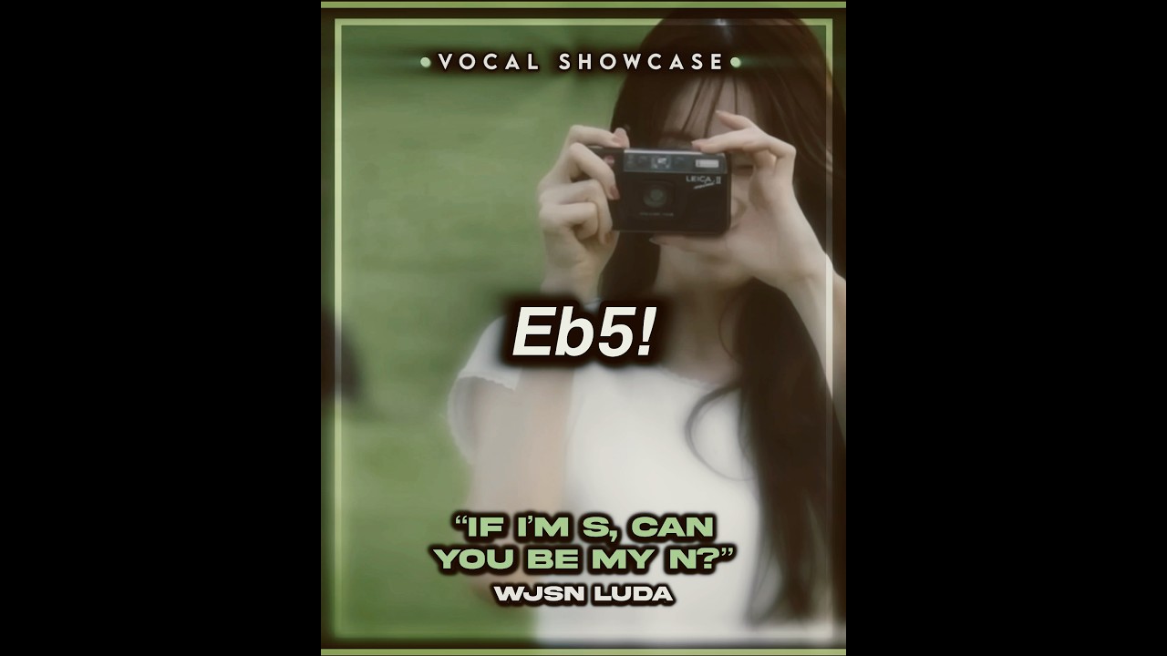 wjsn luda &lsquo;if i&rsquo;m s, can you be my n?&rsquo; vocal showcase