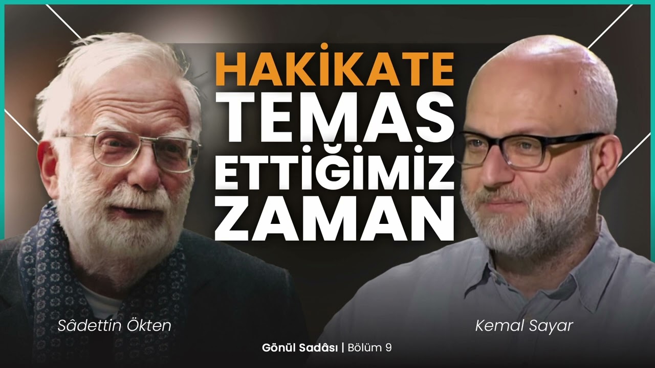 Hakikate Temas Ettiğimiz Zaman | Gönül Sadası | B9