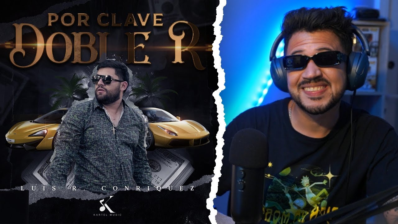 REACCIÓN a Luis R Conriquez - Por Clave Doble R (Video Oficial)