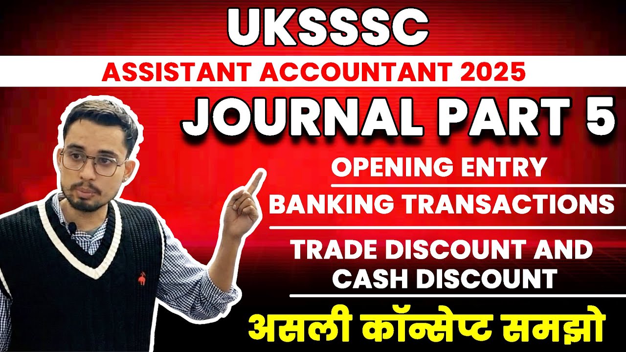 Journal part 5 | Final shot |  For Uksssc Assistant Accountant | UKSSSC2025
