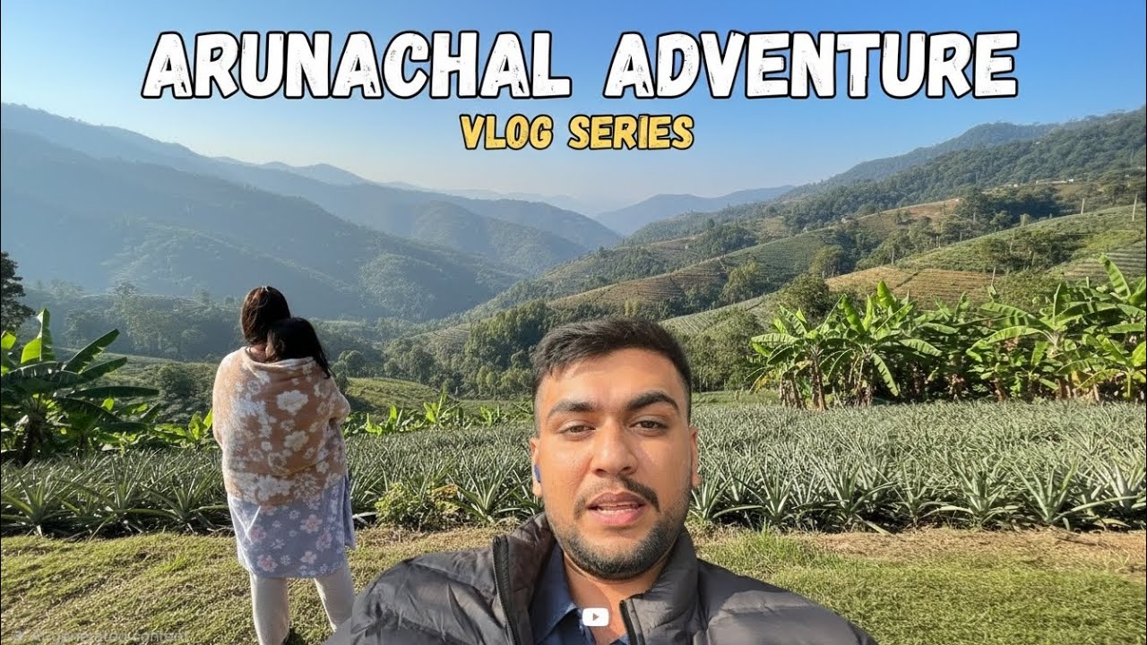 Arunachal vlog | Daily part 1