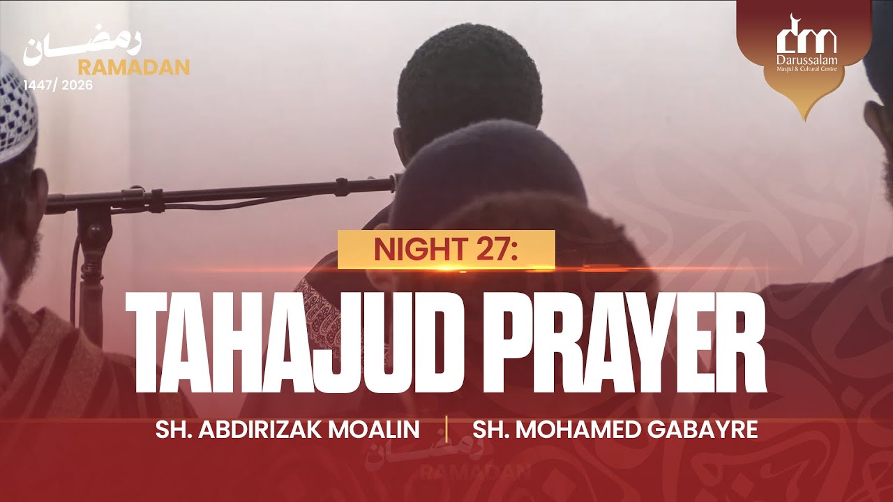 Night 27: Tahajud Prayer 2026 | 1447 | Sh. Abdirizak Moalin & Sh. Mohamed Gabayre