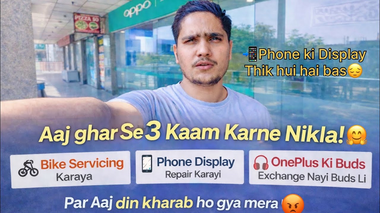 Aaj ka Pura Din Kharab Ho gya | Aaj Ghar Se 3 Kaam Karne Nikla | 🏍️Service-📲 Display-OnePlus Buds