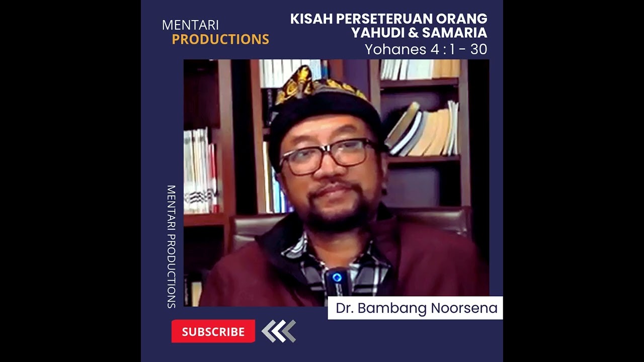 Kisah Perseteruan Yahudi dan Samaria - Dr. Bambang Noorsena