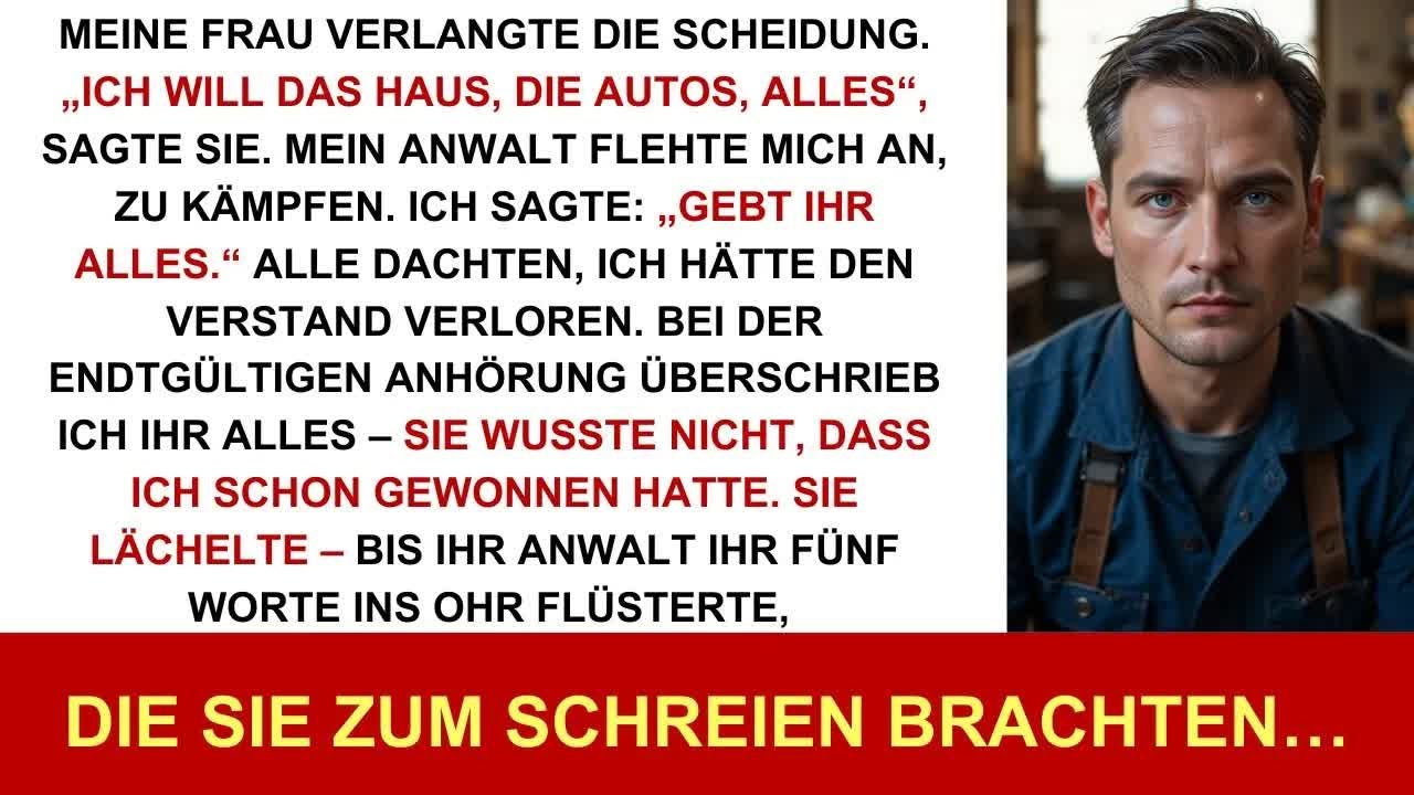 Meine Frau nahm bei der Scheidung alles  Sie hatte keine Ahnung, was sie wirklich nahm