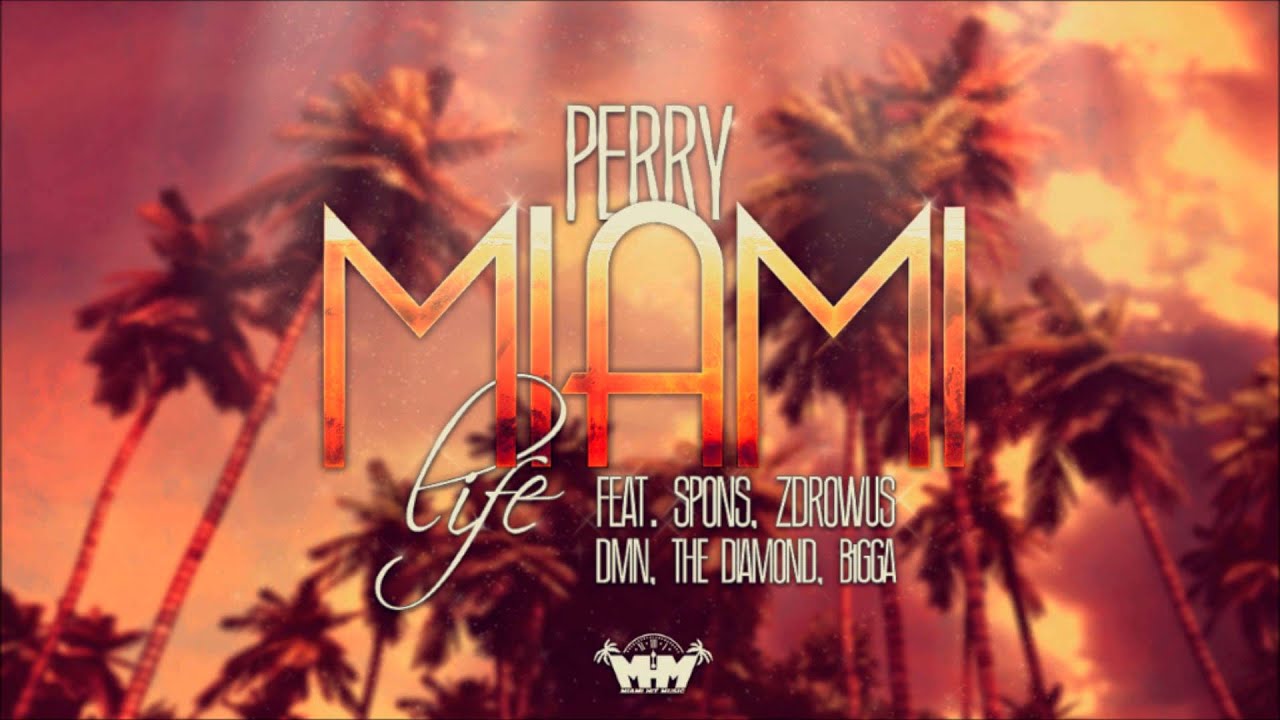Perry - Miami Life (feat. Spons, Zdrowus, DMN the Diamond, B1gga)