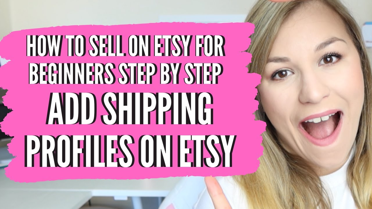 HOW TO CREATE SHIPPING PROFILES ON ETSY,  how to sell on etsy for beginners step by step