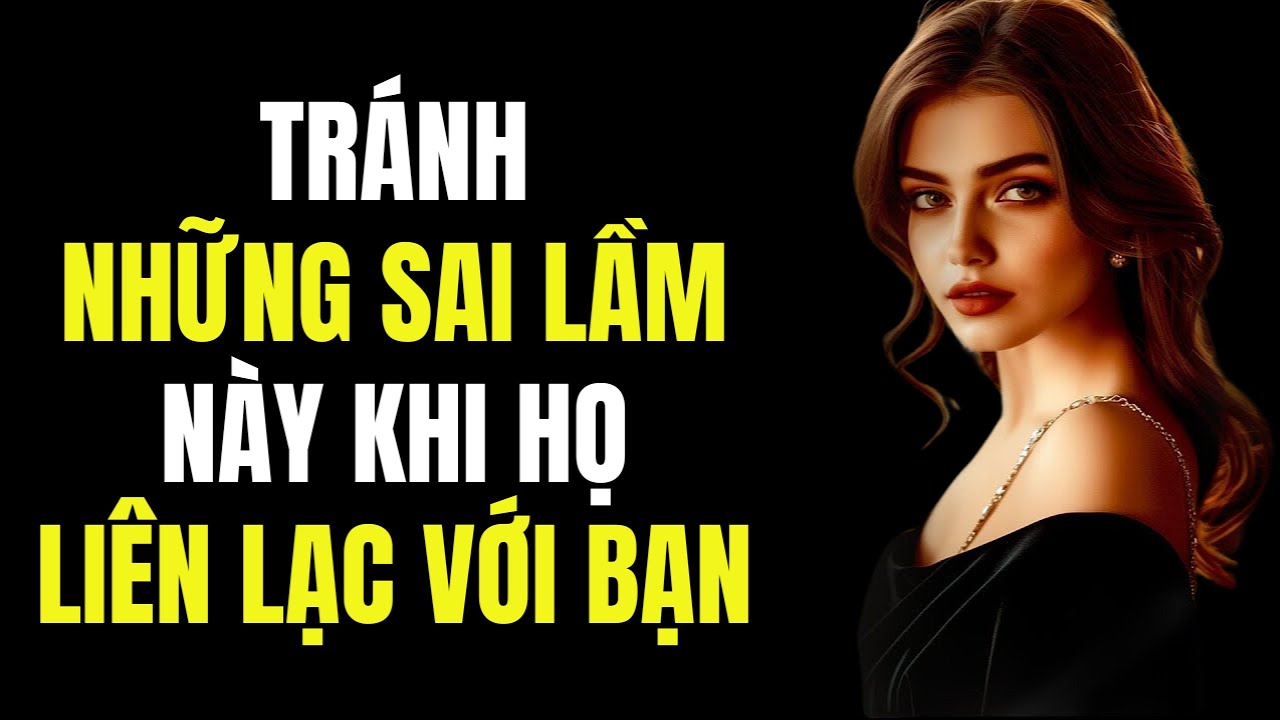 Bạn Phải Tránh Những Sai Lầm Này Khi Họ Liên Lạc Với Bạn | Chủ Nghĩa Khắc Kỷ