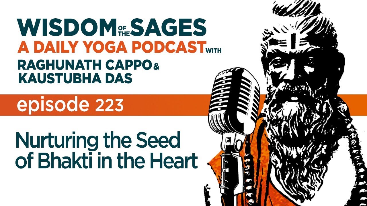 223: Nurturing the Seed of Bhakti in the Heart