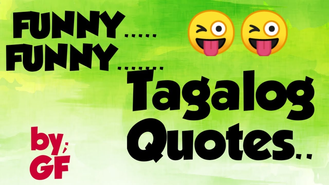 Funny Tagalog Quotes (by;GF)