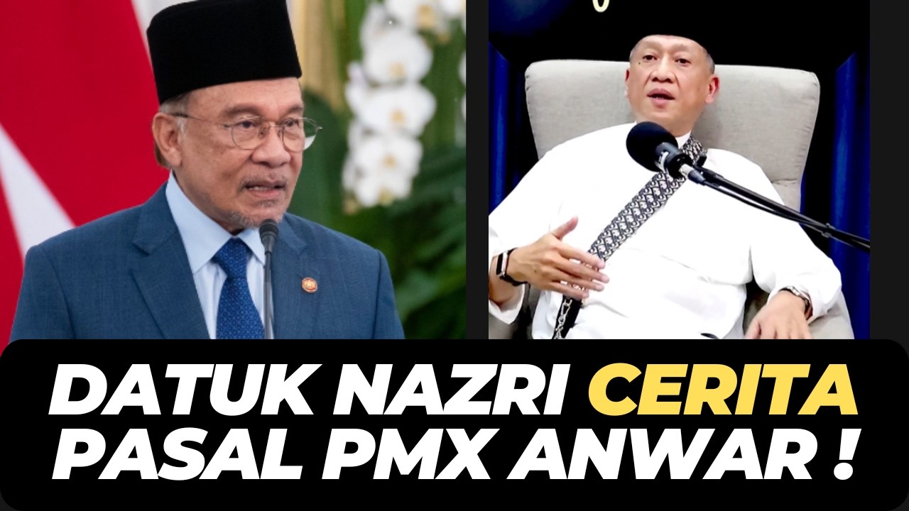 DATUK NAZRI CERITA PASAL PMX ANWAR !