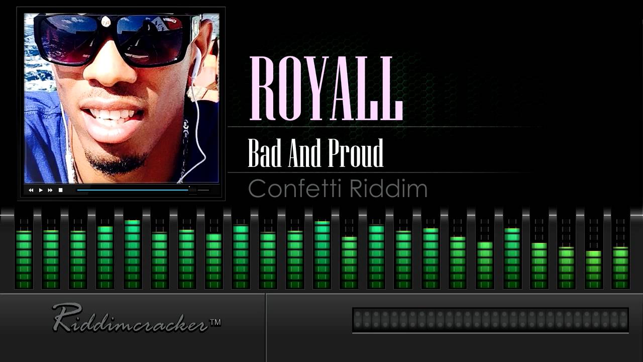 Royall - Bad And Proud (Confetti Riddim) [Ragga Soca 2016] [HD]