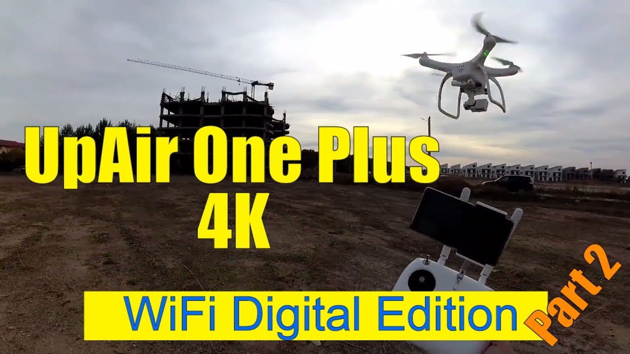 Up Air One Plus 4K - Digital WiFi Edition - Flight Test - Part 2
