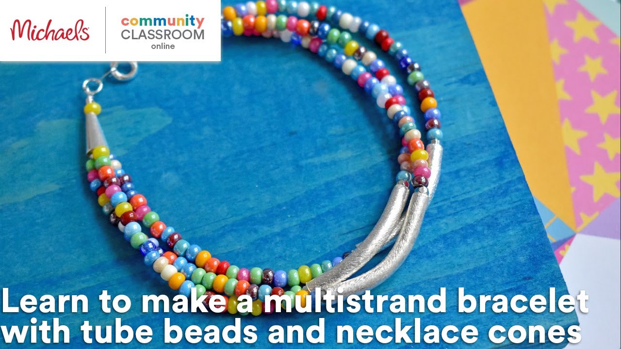 Online Class: Learn to make a multistrand bracelet with tube beads and necklace cones | Michaels