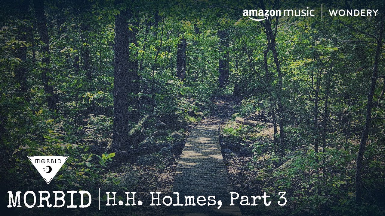 H.H. Holmes, Part 3 | Morbid