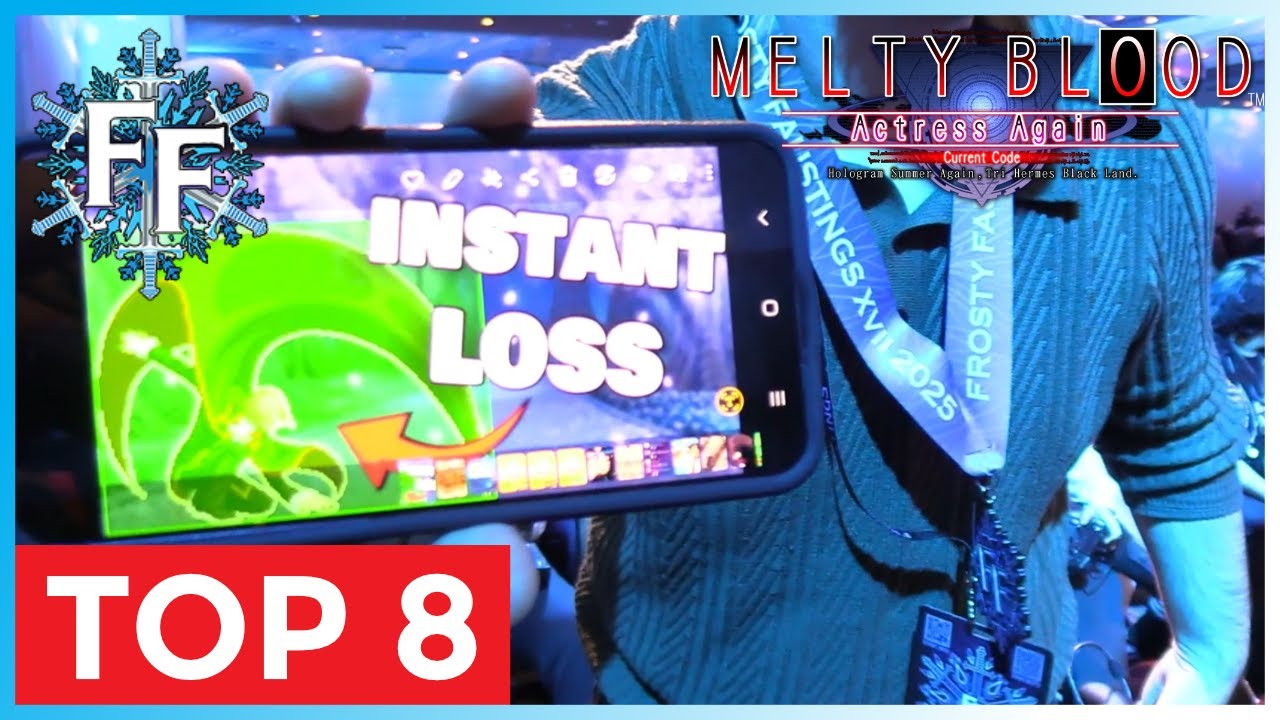 Frosty Faustings XVII - MELTY BLOOD ACTRESS AGAIN CURRENT CODE TOP 8 ft. SCRAWT, ZAPOKE, and MORE!!!