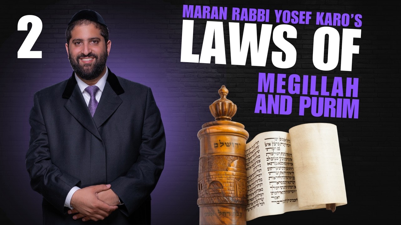 Maran's Laws of Megillah and Purim (Part 2)