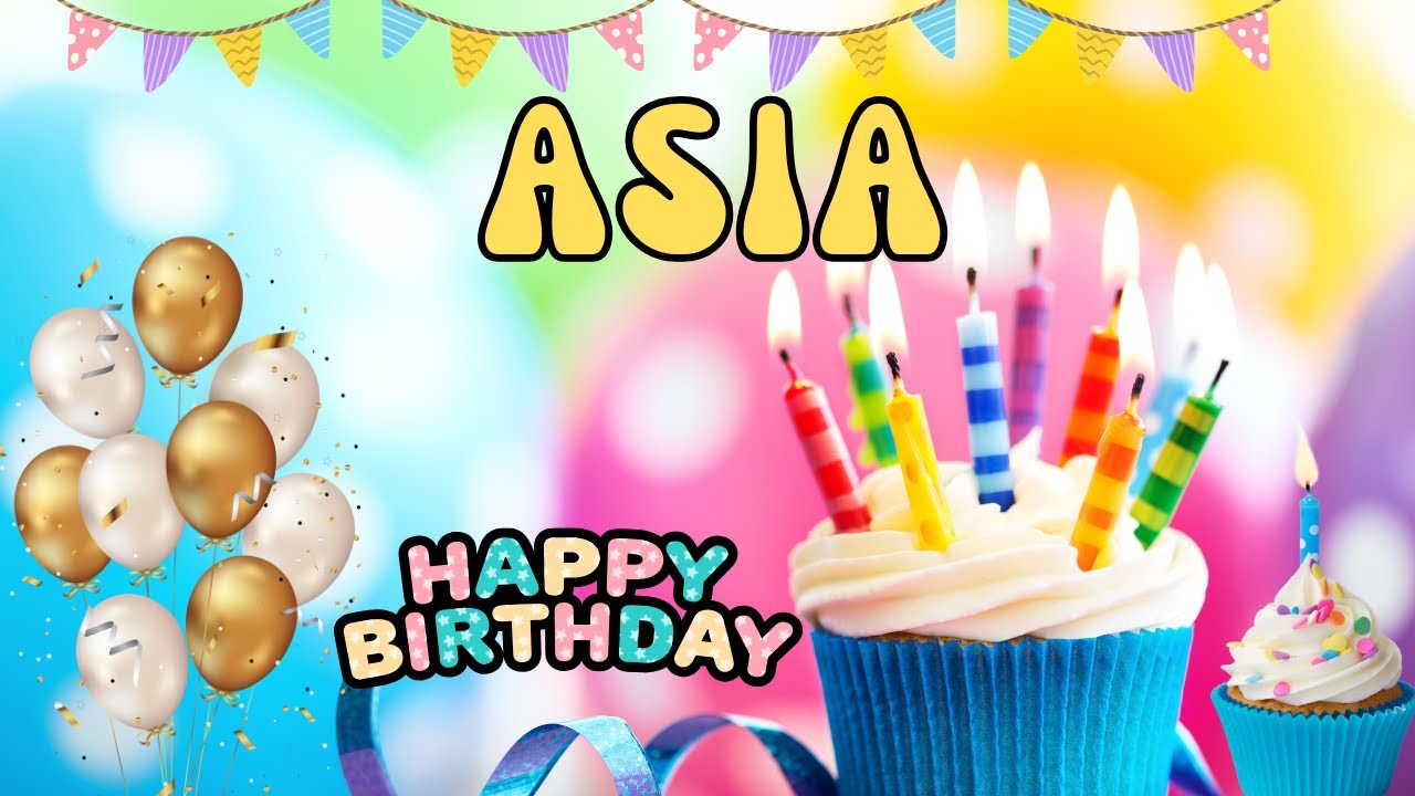Happy Birthday Asia, Birthday of Asia, Best Birthday Wishes