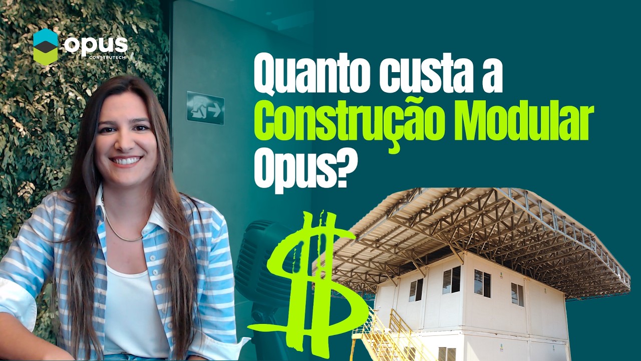 Construção Modular: quanto custa um módulo Opus?