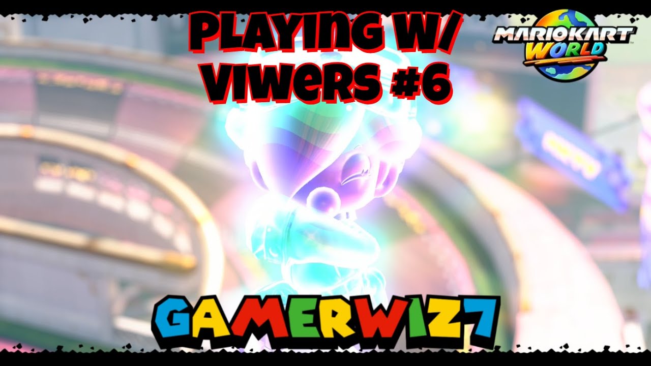 Mario Kart World W/Viewers #6