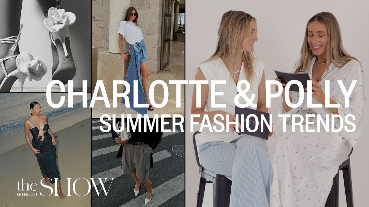 2023 Summer Fashion Trends With Charlotte & Polly: Waistcoats, Cargos & Flower Trend  SheerLuxe Show